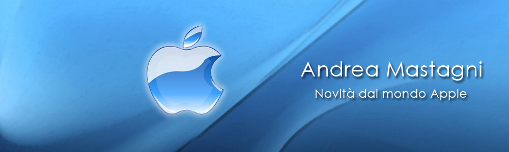 Andrea Mastagni | Importanti novita' dal mondo apple